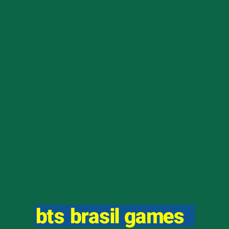 bts brasil games